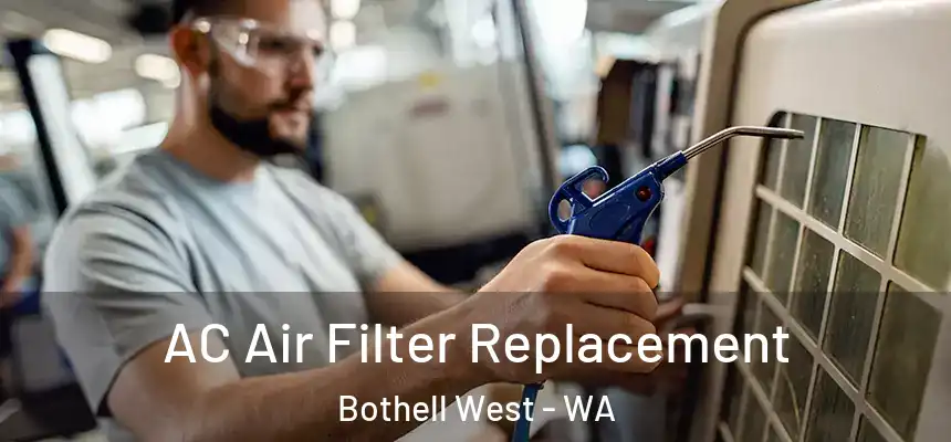 AC Air Filter Replacement Bothell West - WA