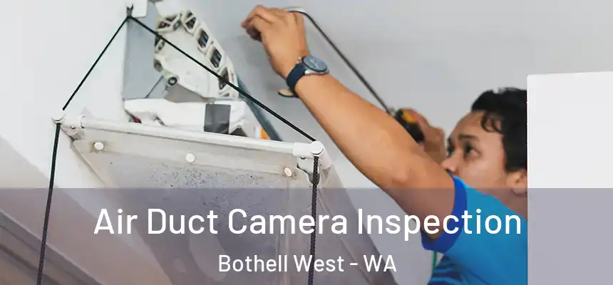 Air Duct Camera Inspection Bothell West - WA