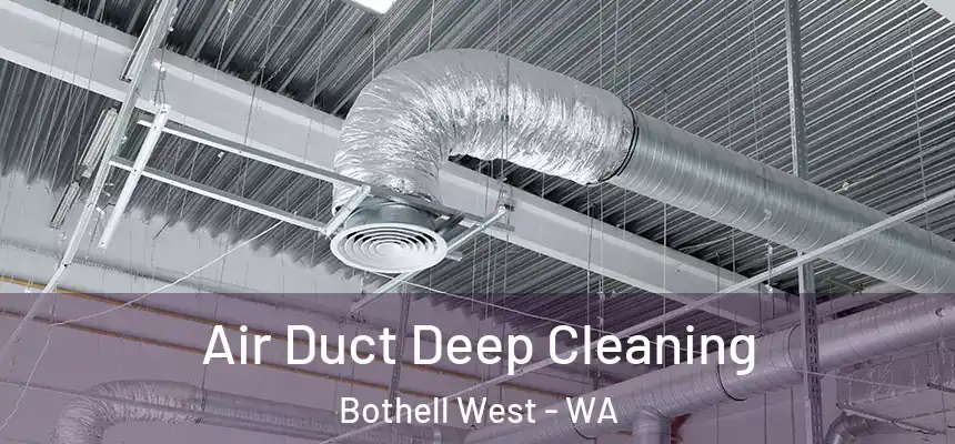  Air Duct Deep Cleaning Bothell West - WA