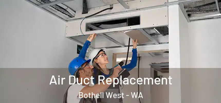 Air Duct Replacement Bothell West - WA