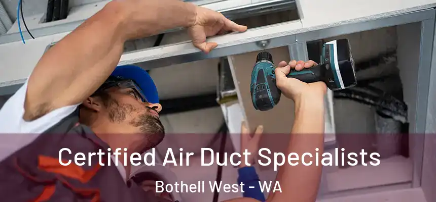  Certified Air Duct Specialists Bothell West - WA