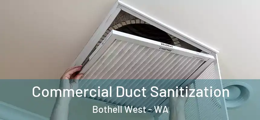  Commercial Duct Sanitization Bothell West - WA