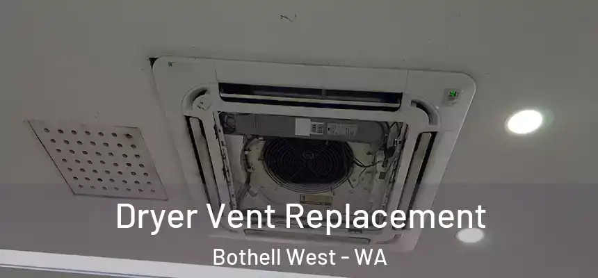 Dryer Vent Replacement Bothell West - WA