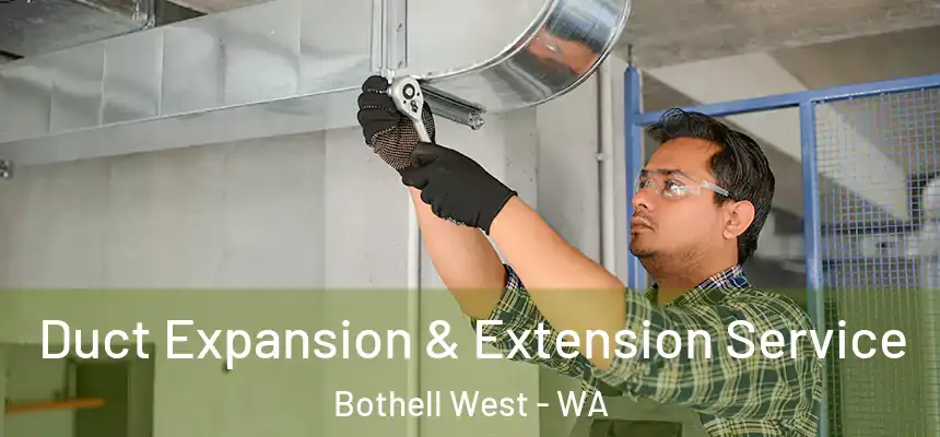 Duct Expansion & Extension Service Bothell West - WA