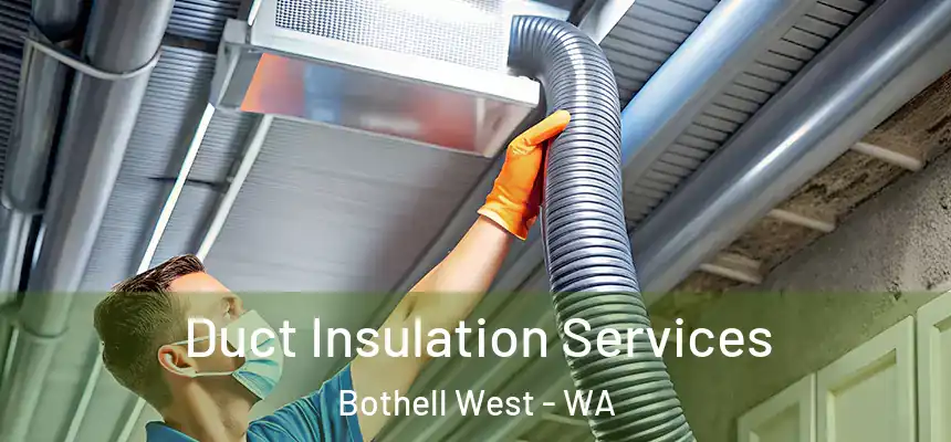 Duct Insulation Services Bothell West - WA