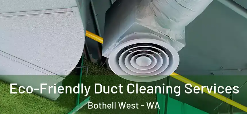 Eco-Friendly Duct Cleaning Services Bothell West - WA