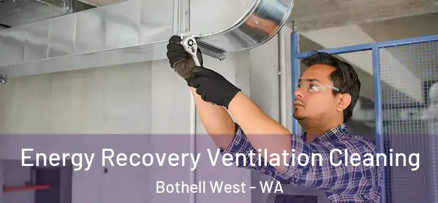  Energy Recovery Ventilation Cleaning Bothell West - WA