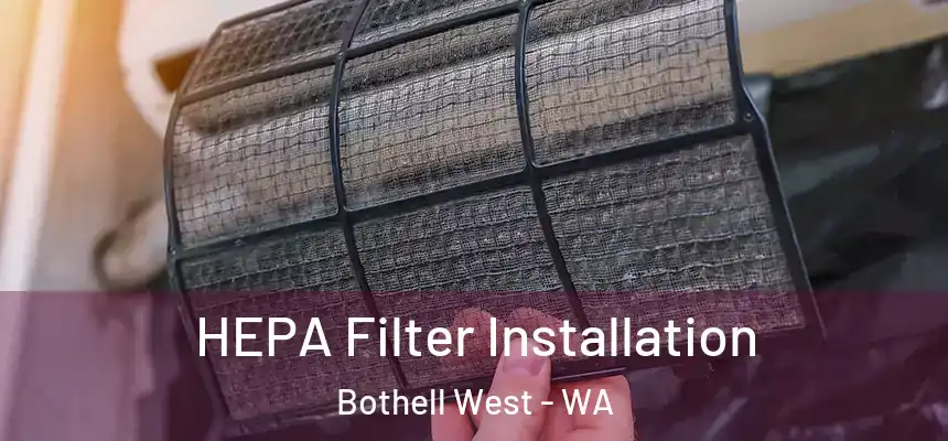 HEPA Filter Installation Bothell West - WA