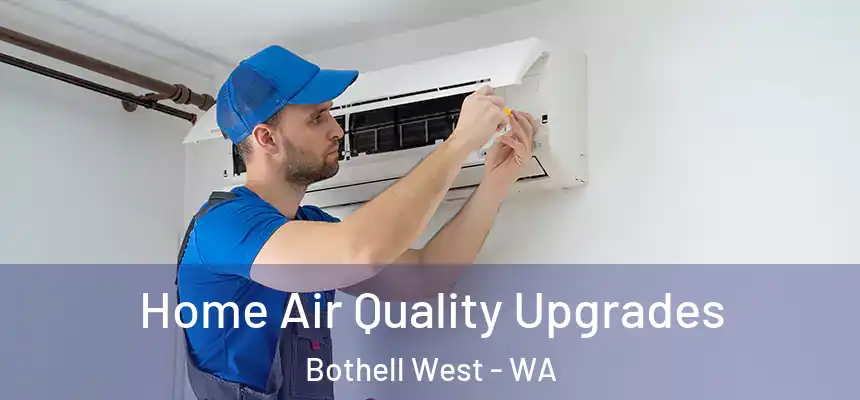 Home Air Quality Upgrades Bothell West - WA