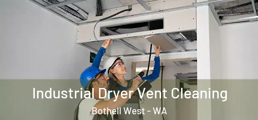 Industrial Dryer Vent Cleaning Bothell West - WA