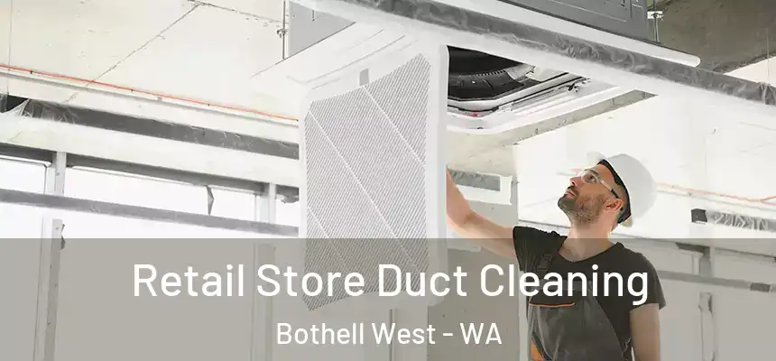  Retail Store Duct Cleaning Bothell West - WA