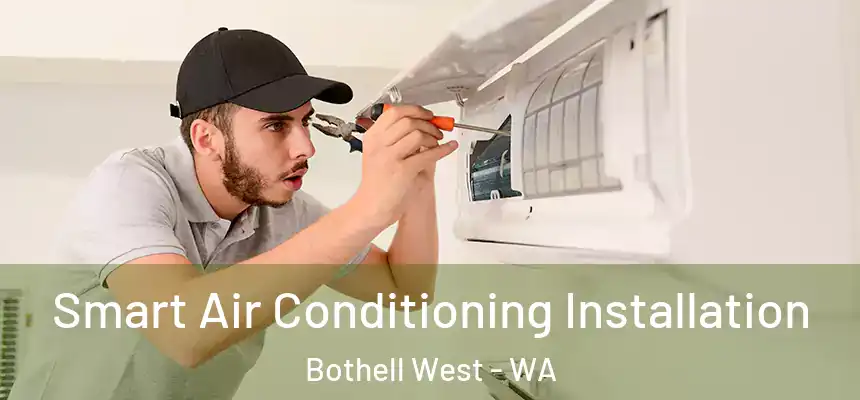 Smart Air Conditioning Installation Bothell West - WA