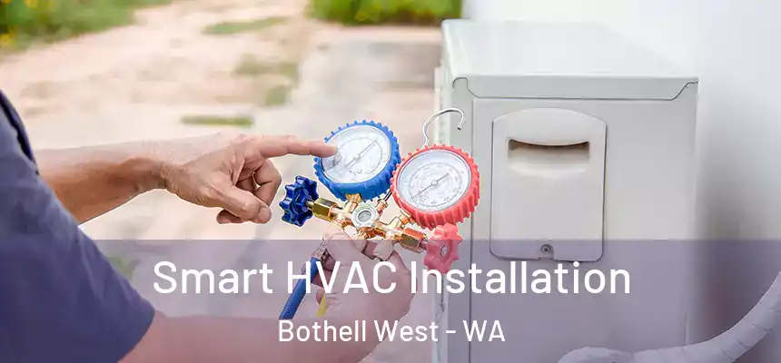 Smart HVAC Installation Bothell West - WA